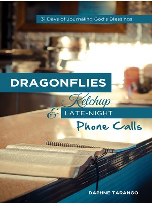 cover image of Dragonflies, Ketchup, and Late-Night Phone Calls
